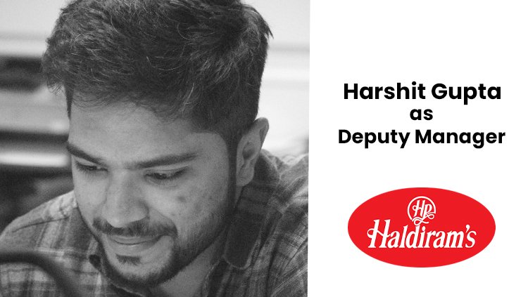 Haldiram's appoints Harshit Gupta as Deputy Manager – Digital Marketing