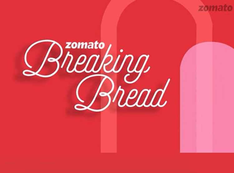 Zomato has launched 'Breaking Bread,' a restaurant chat show series - Home