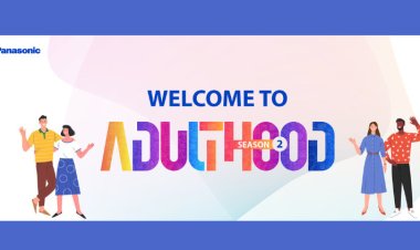 Panasonic Revives #WelcomeToAdulthood Campaign for Another Inspiring Journey