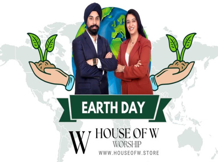 House of W urges sustainable reflection this Earth Day