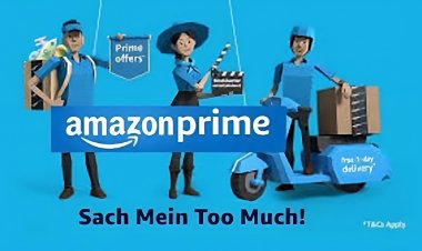 Amazon Launches #SachMeinTooMuch 2.0 Campaign Showcasing Prime Membership Perks
