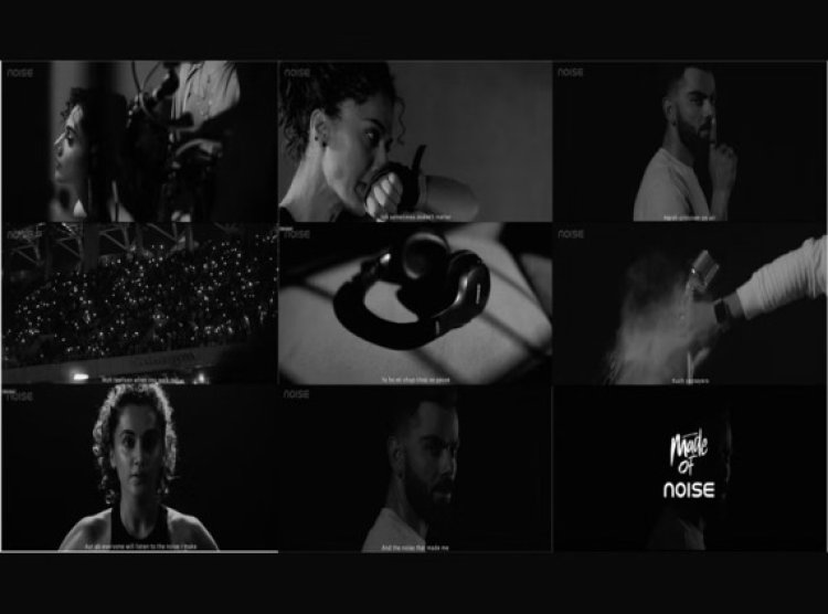 Noise Launches "Made of Noise" Campaign Featuring Virat Kohli and Taapsee Pannu