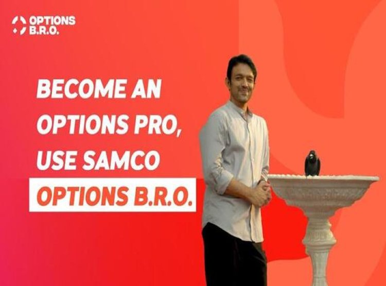 SAMCO Securities Launches "Options B.R.O." Campaign to Revolutionize Trading