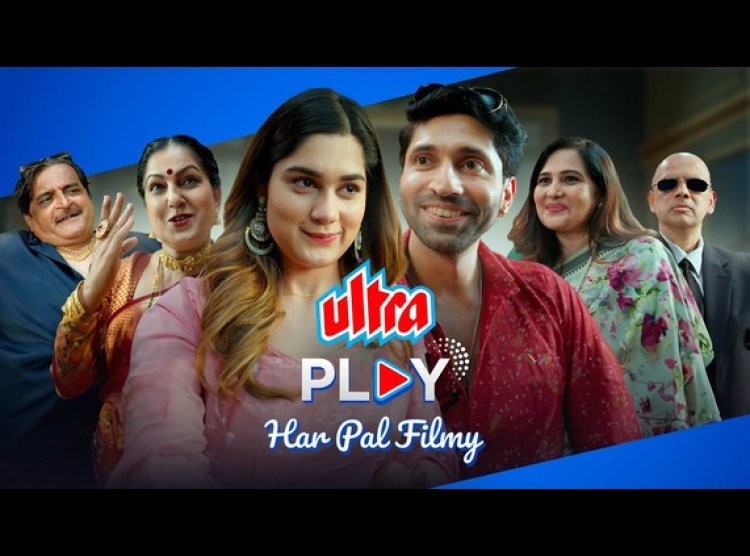 Ultra Play OTT Launches Exciting New Campaign: 'Har Pal Filmy'