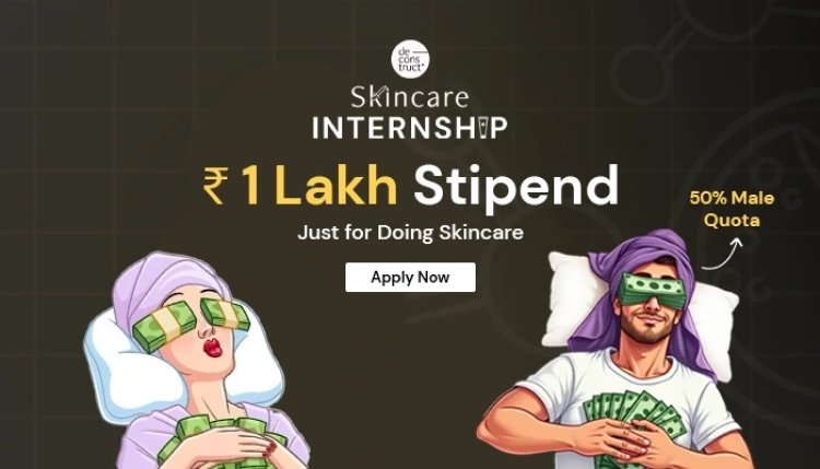 Deconstruct Launches Skincare Internship to Empower Beginners