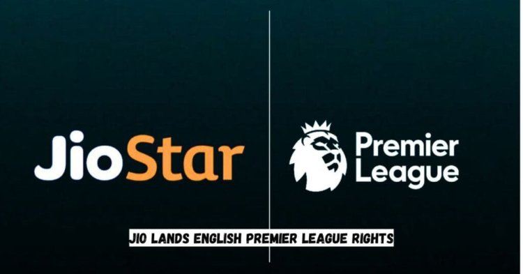 JioStar Wins Premier League Broadcasting Rights for Next Three Years