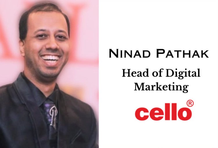 Ninad Pathak Joins Cello as Head of Digital Marketing