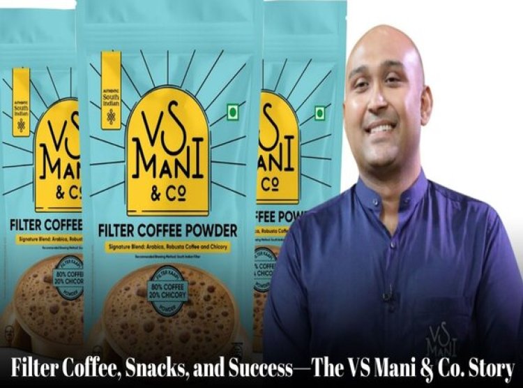 VS Mani & Co.: Reviving South Indian Coffee and Snacks