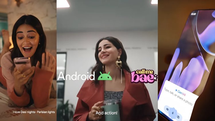 Android's #DeletedScenes Campaign with Ananya Panday Wins Gen Z Hearts