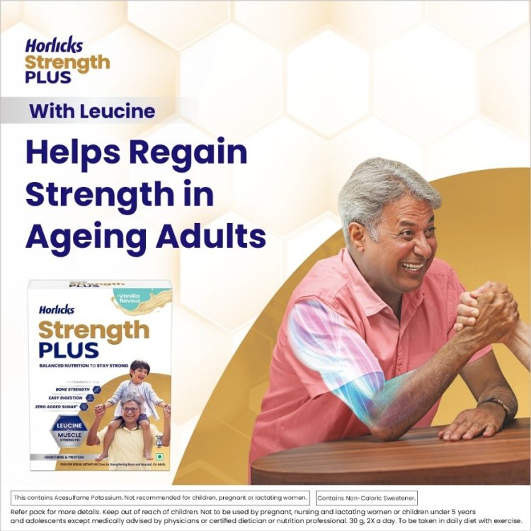 Horlicks launches strength plus: a specialised, science-backed nutritional supplement for older adults