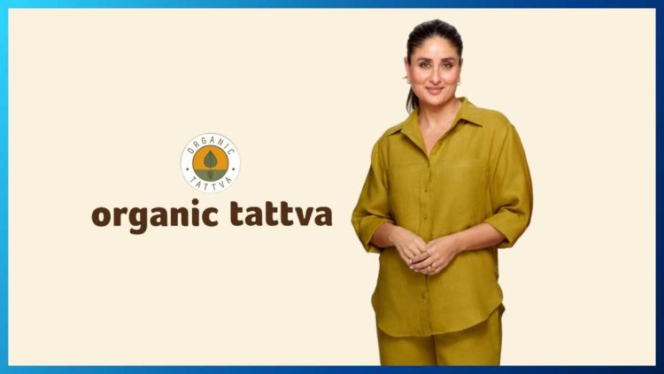 Kareena Kapoor Khan Champions Purity in Organic Tattva’s New Campaign