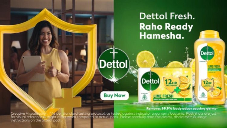 Dettol’s 12-Hour Freshness Campaign Inspires Confidence