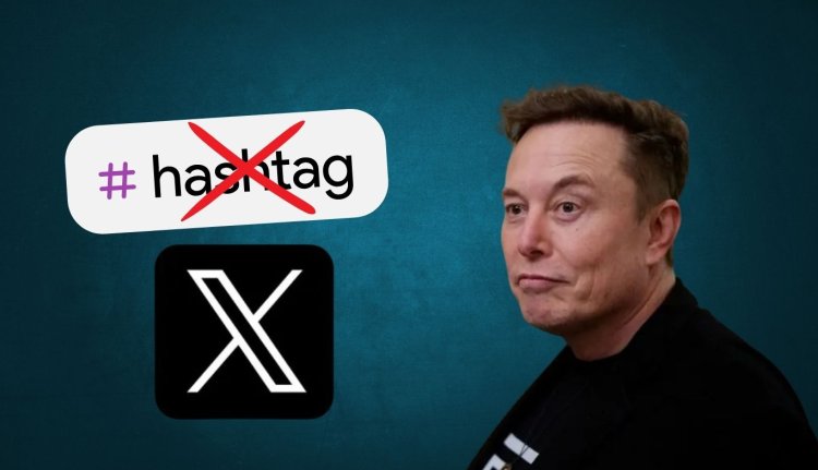 Elon Musk Bans Hashtags in X Ads for Cleaner Look
