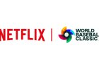 Netflix Secures Exclusive Streaming Rights to 2026 WBC in Japan
