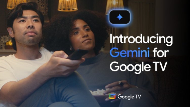 Google Gemini for TV: Chat, Play, Learn, Your TV Just Got Smarter