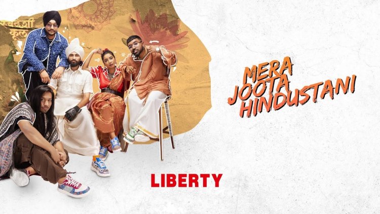 'Mera Joota Hindustani’ anthem by Liberty: Step into Indian Pride