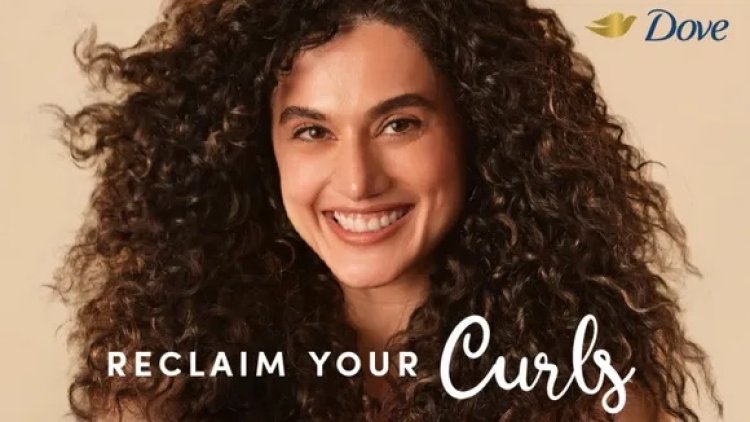 Dove and Taapsee Pannu Launch 'Reclaim Your Curls' Campaign
