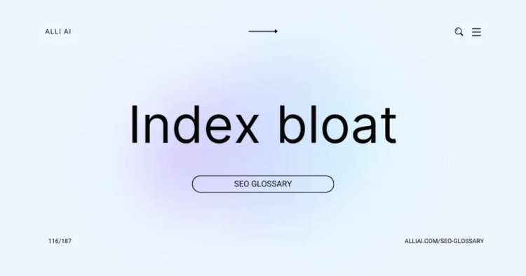 Beat Index Bloat: Essential Steps to Clean Up Your Website’s SEO