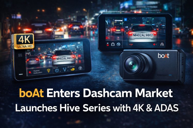 boAt Enters Dashcam Category with Hive Series Featuring 4K, ADAS and Sony STARVIS