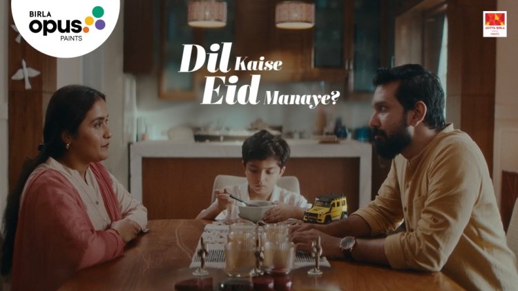 Birla Opus Paints Launches ‘Dil Aise Eid Manaye’ Film Celebrating Family Reunions During Eid