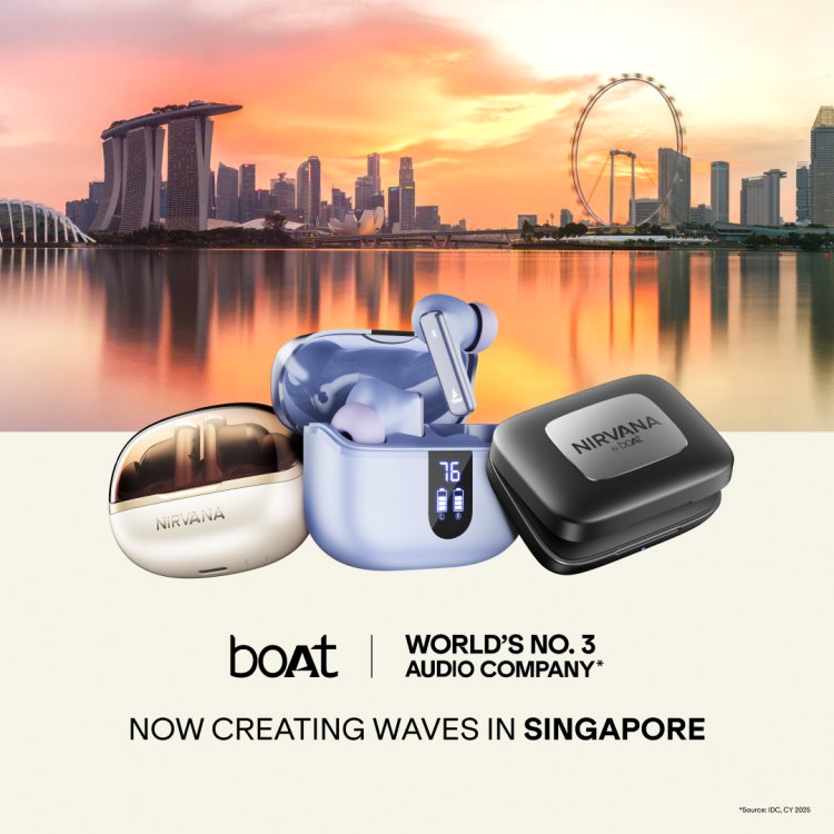 boAt Expands Into Singapore To Accelerate Southeast Asia Growth