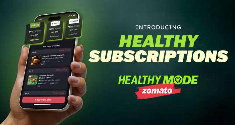 Zomato Launches ‘Healthy Subscriptions’ With Multi-Day Meal Plans In Three Cities