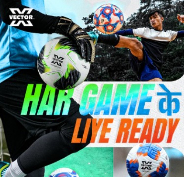 Vector X Launches ‘Har Game Ke Liye Ready’ Campaign Celebrating India’s Football Culture