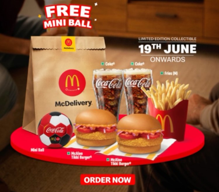 McDonald’s and Coca-Cola India Team Up for Football-Themed Mini Ball Campaign