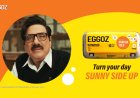 Eggoz Onboards Boman Irani as Brand Ambassador, Unveils New Campaign That Turns Everyday Moments Sunny Side Up