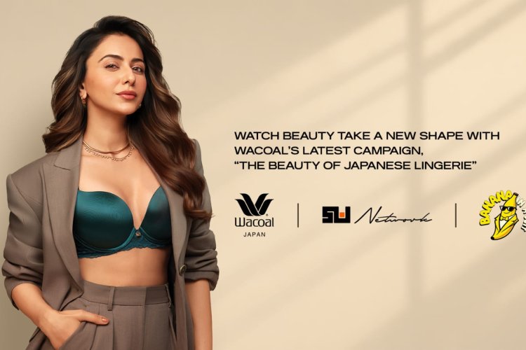 SW Network Brings Wacoal India’s 80-Year Legacy to Life with Its Latest Campaign, “The Beauty of Japanese Lingerie,” Featuring Rakul Preet Singh